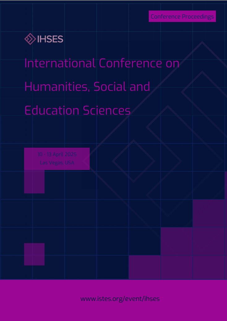 Proceedings of International Conference on Humanities, Social and Education Sciences (IHSES) 2025